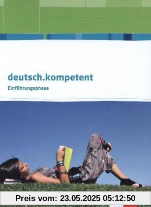 deutsch.kompetent. Ausgabe für Nordrhein-Westfalen / Schülerbuch Zugänge zur Oberstufe 10. Klasse