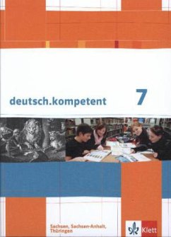 deutsch.kompetent. Schülerbuch 7. Klasse mit Onlineangebot. Ausgabe für Sachsen, Sachsen-Anhalt und Thüringen von Klett