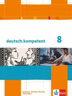 deutsch.kompetent. Schülerbuch 8. Klasse mit Onlineangebot. Ausgabe für Sachsen, Sachsen-Anhalt und Thüringen von Klett