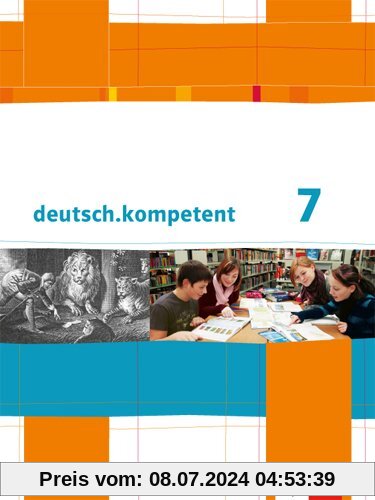 deutsch.kompetent. Schülerbuch mit Onlineangebot 7. Klasse. Allgemeine Ausgabe
