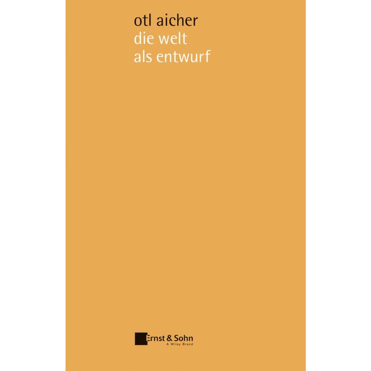 die welt als entwurf von Ernst W. + Sohn Verlag