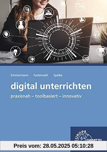 digital unterrichten: praxisnah - toolbasiert - innovativ