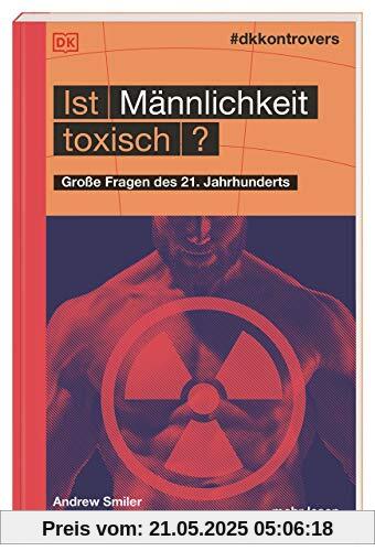 #dkkontrovers. Ist Männlichkeit toxisch?: Große Fragen des 21. Jahrhunderts