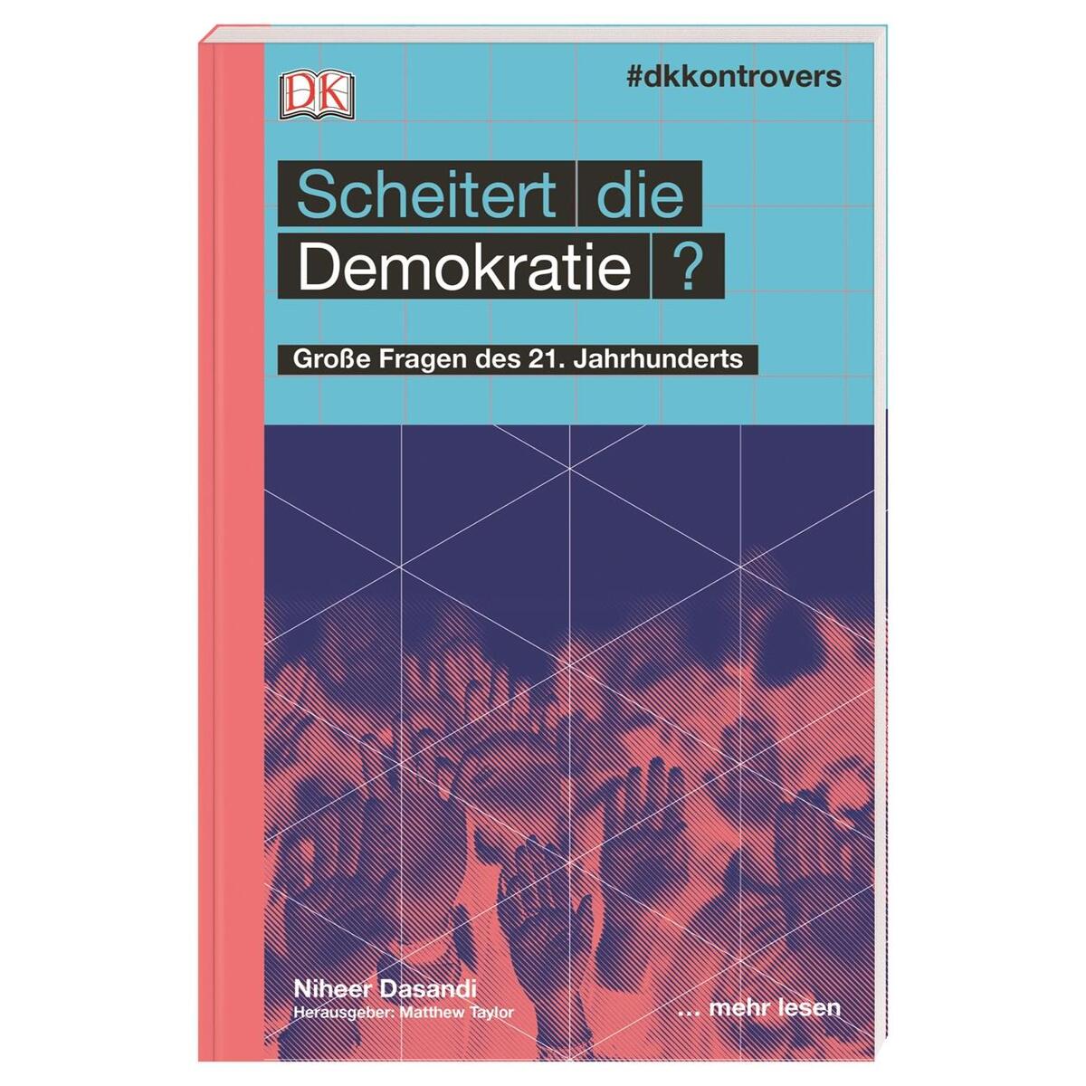 #dkkontrovers. Scheitert die Demokratie? #dkkontrovers. Scheitert die Demokratie? von Dorling Kindersley Verlag