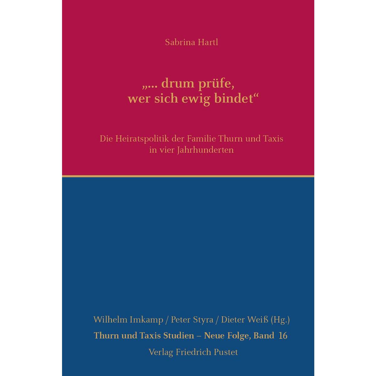 "... drum prüfe, wer sich ewig bindet" "... drum prüfe, wer sich ewig bindet" von Pustet, Friedrich GmbH