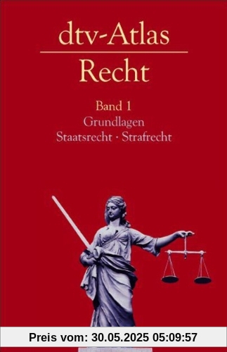 dtv-Atlas Recht: Band 1: Grundlagen · Staatsrecht · Strafrecht dtv-Atlas Recht: Band 1: Grundlagen · Staatsrecht · Strafrecht