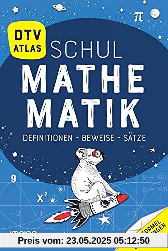 dtv-Atlas Schulmathematik: Definitionen - Beweise - Sätze. Mit Formelsammlungen