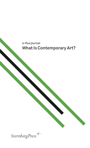 e-flux journal: What is Contemporary Art?: édition anglaise