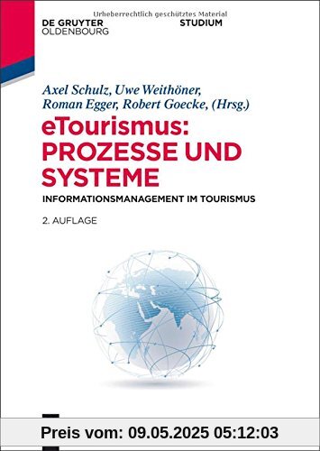 eTourismus: Prozesse und Systeme: Informationsmanagement im Tourismus (Lehr- und Handbücher zu Tourismus, Verkehr und Freizeit)