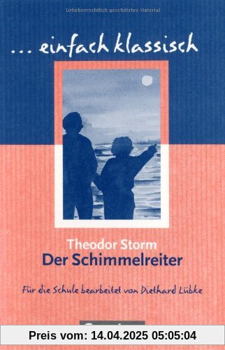 einfach klassisch: Der Schimmelreiter: Empfohlen für das 9./10. Schuljahr. Schülerheft: Schülerheft. einfach klassisch