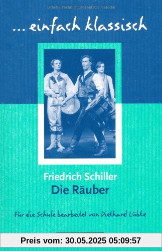 einfach klassisch: Die Räuber: Empfohlen für das 8.-10. Schuljahr. Schülerheft: einfach klassisch. Empfohlen für das 8.-10. Schuljahr. Schülerheft