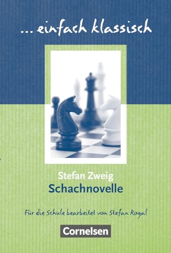 Einfach klassisch - Klassiker für ungeübte Leser/-innen: Schachnovelle - Empfohlen für das 9./10. Schuljahr - Heft für Lernende