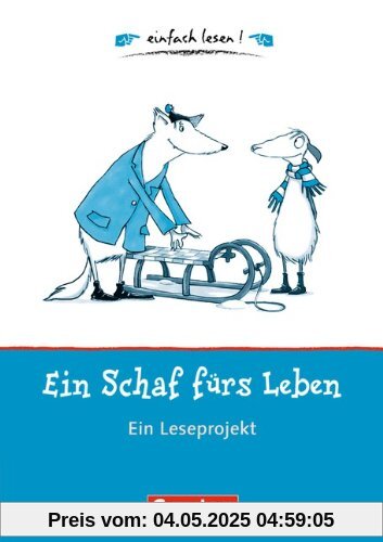 einfach lesen! - Für Leseeinsteiger: Ein Schaf fürs Leben: Ein Leseprojekt nach dem gleichnamigen Kinderbuch von Maritgen Matter. Arbeitsbuch mit Lösungen