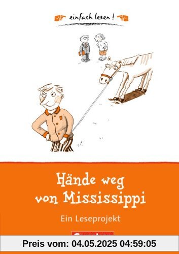 einfach lesen! - Für Lesefortgeschrittene: Niveau 1 - Hände weg von Mississippi: Ein Leseprojekt zu dem gleichnamigen Roman von Cornelia Funke. ... von Cornelia Funke. Arbeitsbuch mit Lösungen