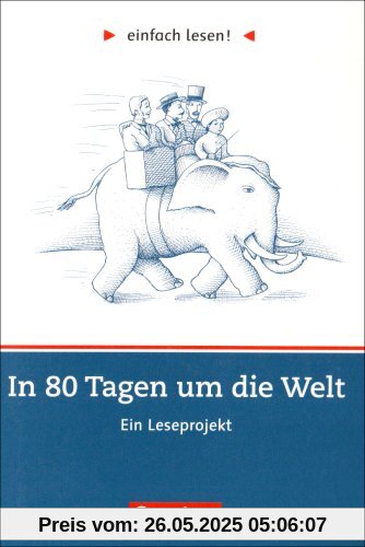 einfach lesen! - Für Lesefortgeschrittene: Niveau 2 - In 80 Tagen um die Welt: Ein Leseprojekt nach dem Roman von Jules Verne. Arbeitsbuch mit ... von Jules Verne. Arbeitsbuch mit Lösungen einfach lesen! - Für Lesefortgeschrittene: Niveau 2 - In 80 Tagen um die Welt: Ein Leseprojekt nach dem Roman von Jules Verne. Arbeitsbuch mit ... von Jules Verne. Arbeitsbuch mit Lösungen