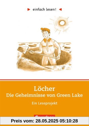 einfach lesen! - Für Lesefortgeschrittene: Niveau 3 - Löcher: Ein Leseprojekt nach dem Roman von Louis Sachar. Arbeitsbuch mit Lösungen: Niveau 3. Die ... zu gleichnamigen Roman von Louis Sachar