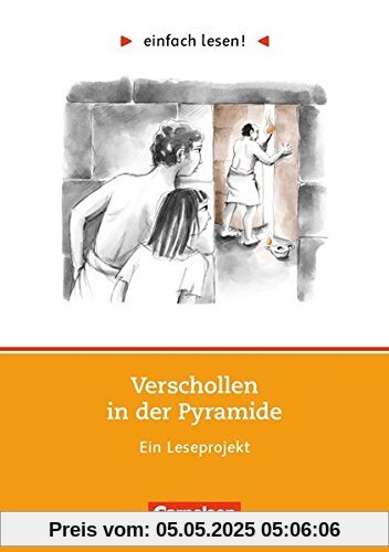einfach lesen! - Leseförderung: Für Lesefortgeschrittene: Niveau 1 - Verschollen in der Pyramide: Ein Leseprojekt nach dem gleichnamigen Roman von Rosa Naumann. Arbeitsbuch mit Lösungen einfach lesen! - Leseförderung: Für Lesefortgeschrittene: Niveau 1 - Verschollen in der Pyramide: Ein Leseprojekt nach dem gleichnamigen Roman von Rosa Naumann. Arbeitsbuch mit Lösungen