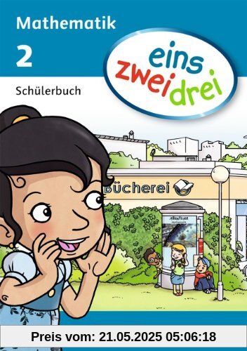 eins zwei drei - Mathematik: 2. Schuljahr - Schülerbuch