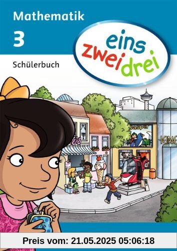 eins zwei drei - Mathematik: 3. Schuljahr - Schülerbuch