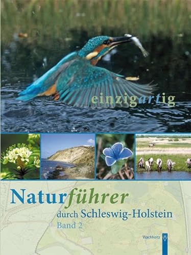 einzigartig. Naturführer durch Schleswig-Holstein 2: Band 2 von Wachholtz