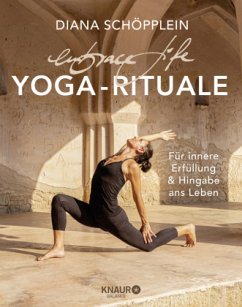 embrace life: YOGA-RITUALE von Knaur