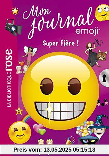 emoji TM mon journal 06 - Super fière ! (emoji TM mon journal (6), Band 6)