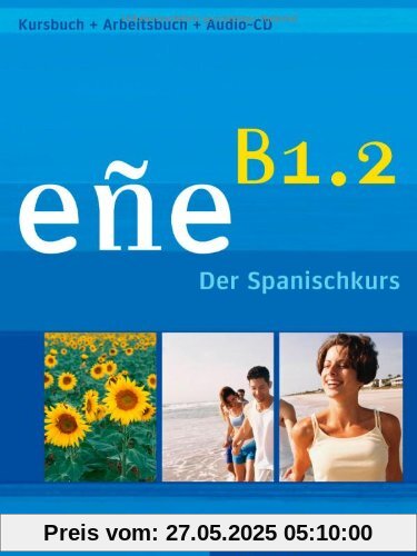 eñe B1.2: Der Spanischkurs / Kursbuch + Arbeitsbuch + Audio-CD
