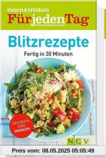 essen & trinken Für jeden Tag Blitzrezepte: Fertig in 30 Minuten