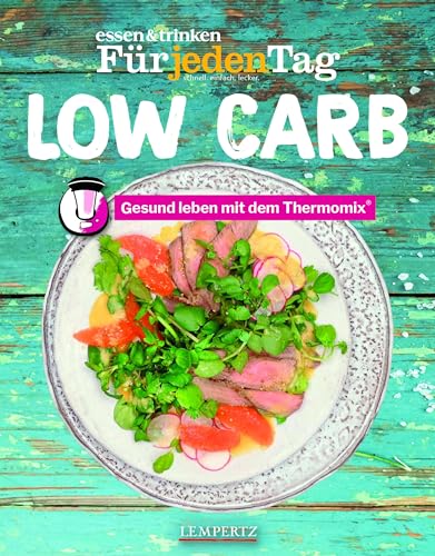 essen & trinken Für jeden Tag Low Carb: Gesund leben mit dem Thermomix®