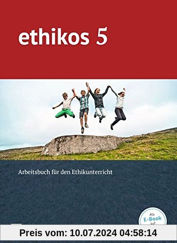ethikos - Sekundarstufe I / 5. Jahrgangsstufe - Schülerbuch