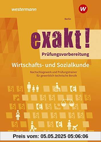 exakt!: Prüfungsvorbereitung Wirtschafts- und Sozialkunde