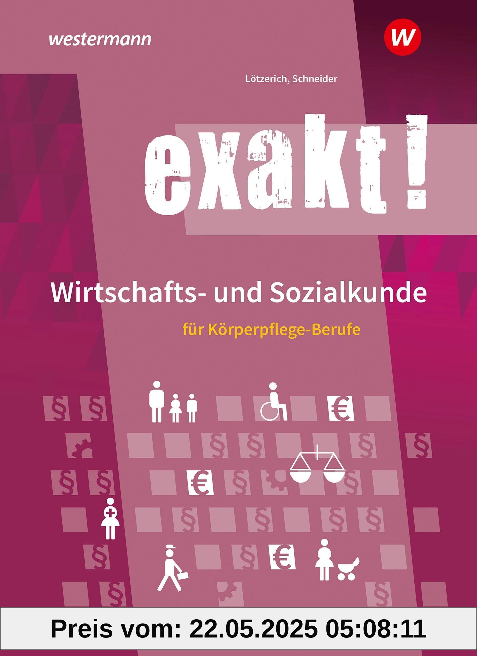 exakt! Wirtschafts- und Sozialkunde für Körperpflege-Berufe: Schulbuch