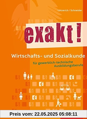 exakt! Wirtschafts- und Sozialkunde für gewerblich-technische Ausbildungsberufe: Schülerband