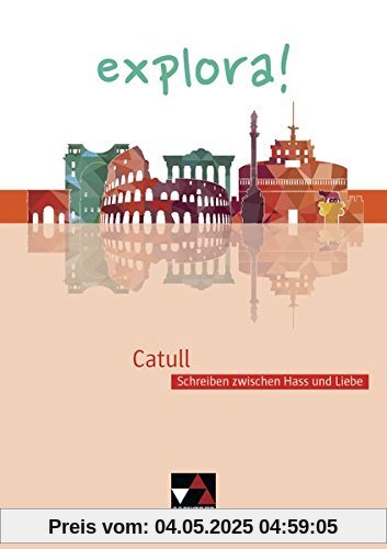 explora! / Catull: Schreiben zwischen Hass und Liebe