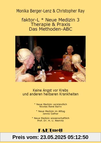 faktor-L * Neue Medizin 3  * Das Methoden ABC: Therapie und Praxis bei Krebs und allen anderen heilbaren Krankheiten