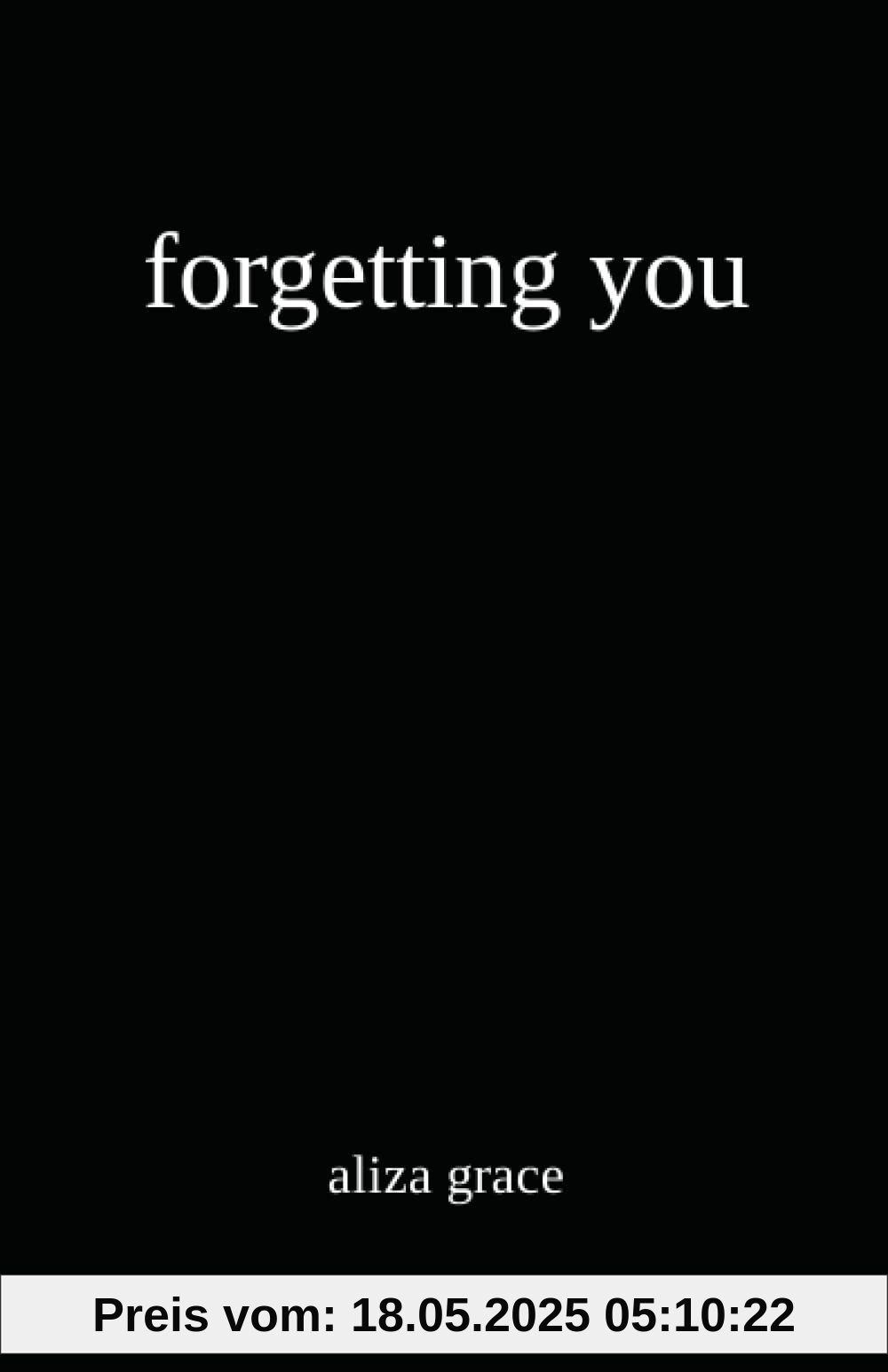 forgetting you