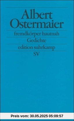 fremdkörper hautnah: Gedichte (edition suhrkamp)
