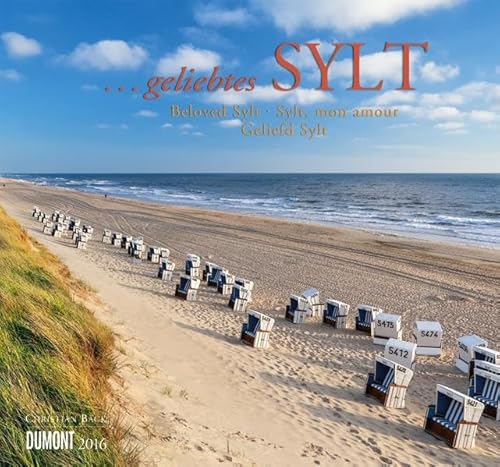 ... geliebtes Sylt 2016: Beloved Sylt; Sylt mon Amour; Amata Sylt ... geliebtes Sylt 2016: Beloved Sylt; Sylt mon Amour; Amata Sylt von DuMont Kalenderverlag