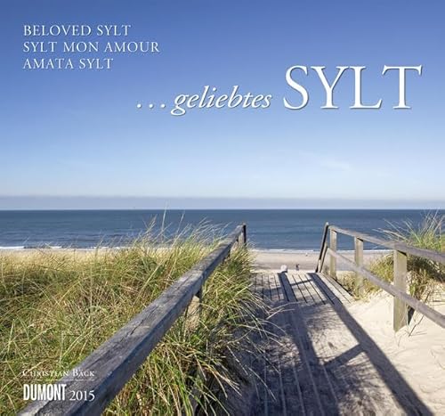 ... geliebtes Sylt Kalender 2015: Beloved Sylt; Sylt mon Amour; Amata Sylt ... geliebtes Sylt Kalender 2015: Beloved Sylt; Sylt mon Amour; Amata Sylt von DuMont Kalenderverlag