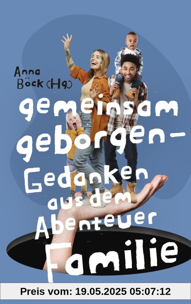 gemeinsam geborgen: Gedanken aus dem Abenteuer Familie