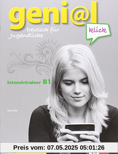 geni@l klick / Intensivtrainer B1: Deutsch als Fremdsprache für Jugendliche