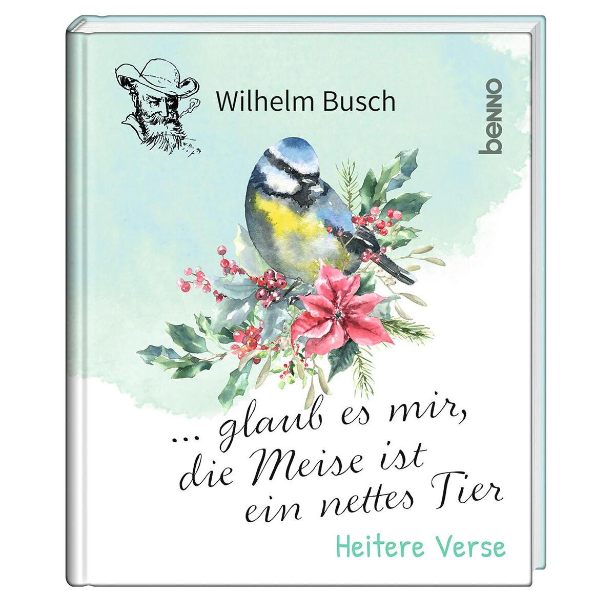 ...glaub es mir, die Meise ist ein nettes Tier von St. Benno Verlag