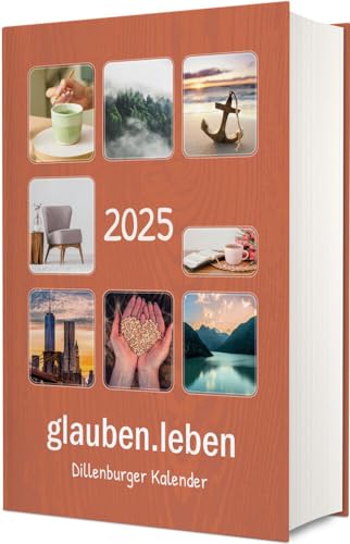 glauben.leben 2025: Dillenburger Kalender von Christliche Verlagsgesellschaft