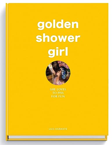 golden shower girl: She loves to piss for fun. von Edition Reuss GmbH