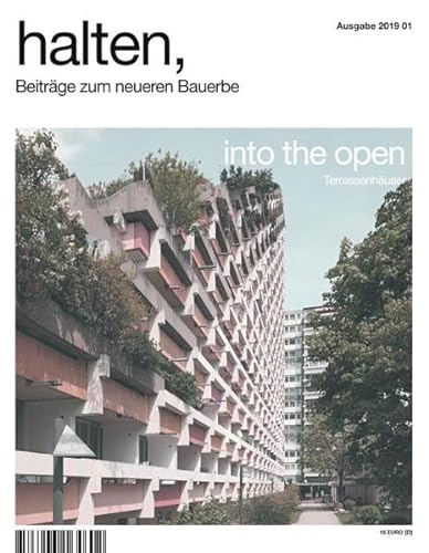 halten, Beiträge zum neueren Bauerbe 2019 01: into the open | Terrassenhäuser von Geymüller Verlag für Architektur