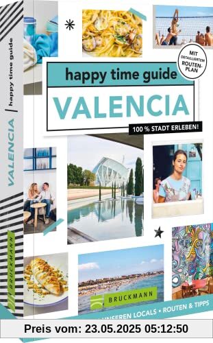 happy time guide Valencia: 100 % Stadt erleben