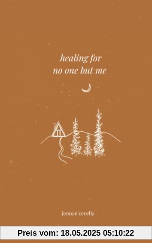 healing for no one but me