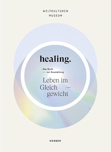 healing: Leben im Gleichgewicht von Kerber Verlag