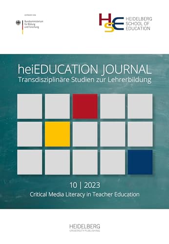 heiEDUCATION JOURNAL / Critical Media Literacy in Teacher Education: Transdisziplinäre Studien zur Lehrerbildung (heiEDUCATION JOURNAL: Transdisziplinäre Studien zur Lehrerbildung)