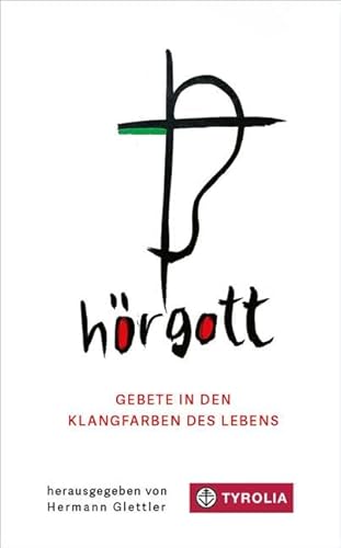 hörgott: Gebete in den Klangfarben des Lebens. Mit Zeichnungen von Hans Salcher. Bitten, danken, klagen, preisen – ein Gebetsbuch hörgott: Gebete in den Klangfarben des Lebens. Mit Zeichnungen von Hans Salcher. Bitten, danken, klagen, preisen – ein Gebetsbuch
